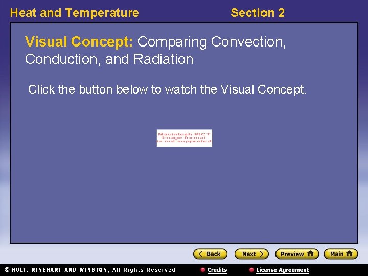 Heat and Temperature Section 2 Visual Concept: Comparing Convection, Conduction, and Radiation Click the Heat and Temperature Section 2 Visual Concept: Comparing Convection, Conduction, and Radiation Click the