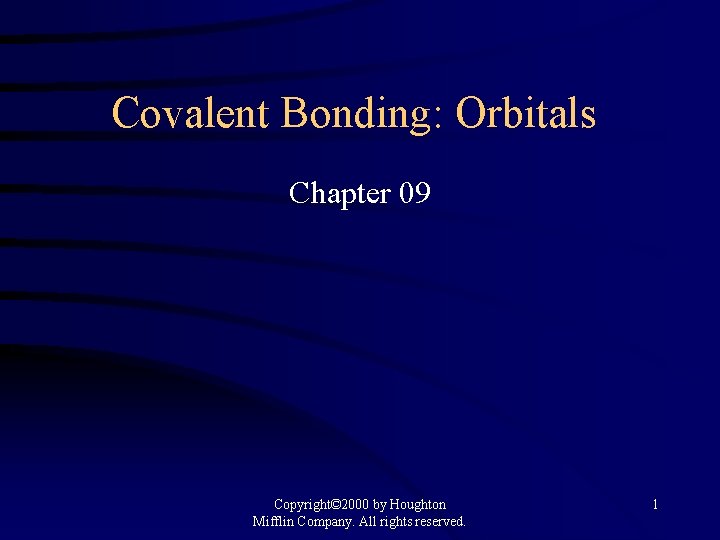 Covalent Bonding Orbitals Chapter 09 Copyright 2000 by