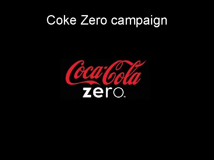Coke Zero campaign 