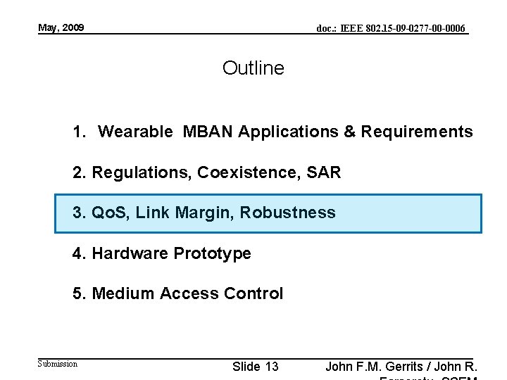 May, 2009 doc. : IEEE 802. 15 -09 -0277 -00 -0006 Outline 1. Wearable