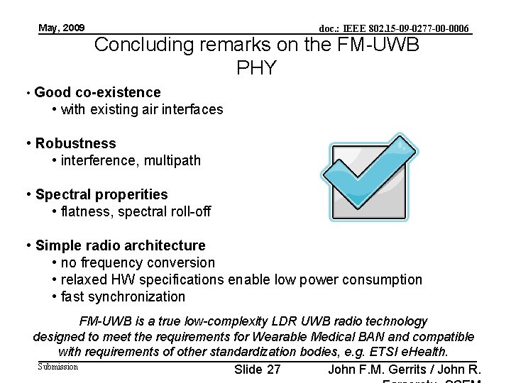 May, 2009 doc. : IEEE 802. 15 -09 -0277 -00 -0006 Concluding remarks on