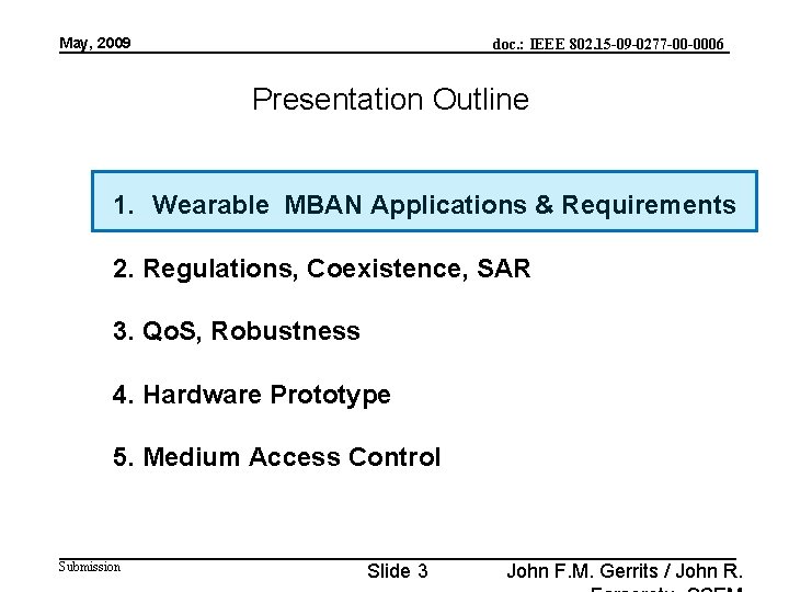 May, 2009 doc. : IEEE 802. 15 -09 -0277 -00 -0006 Presentation Outline 1.