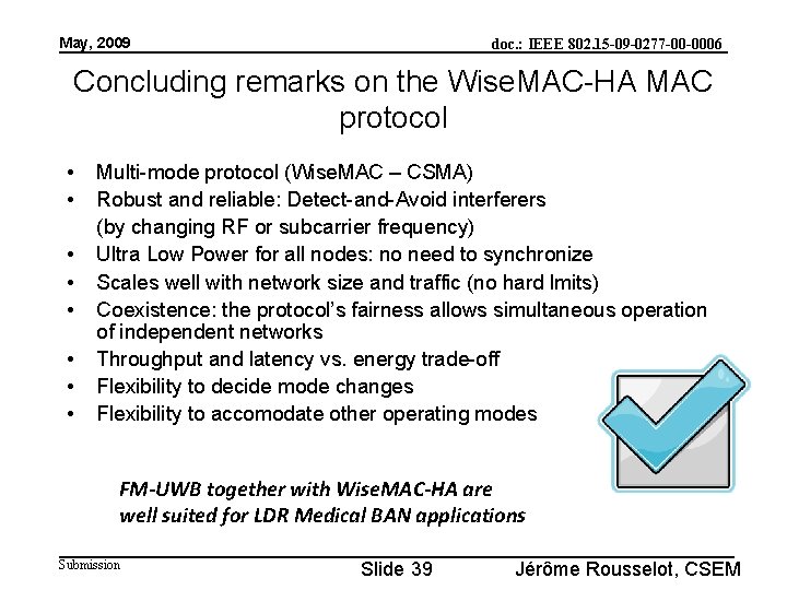 May, 2009 doc. : IEEE 802. 15 -09 -0277 -00 -0006 Concluding remarks on