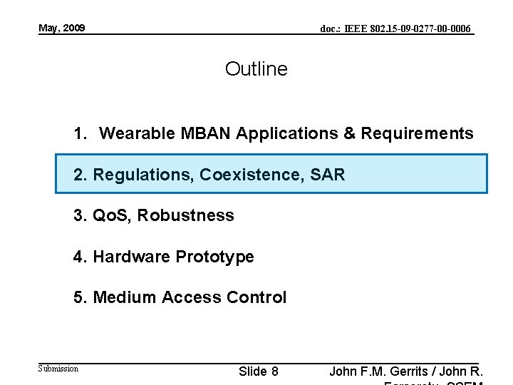 May, 2009 doc. : IEEE 802. 15 -09 -0277 -00 -0006 Outline 1. Wearable