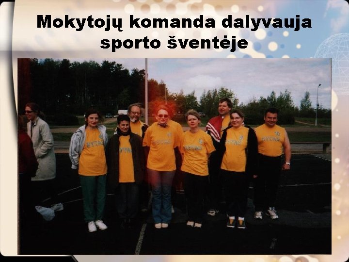 Mokytojų komanda dalyvauja sporto šventėje 