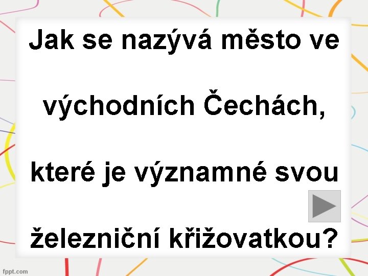 Jak se nazývá město ve východních Čechách, které je významné svou železniční křižovatkou? 