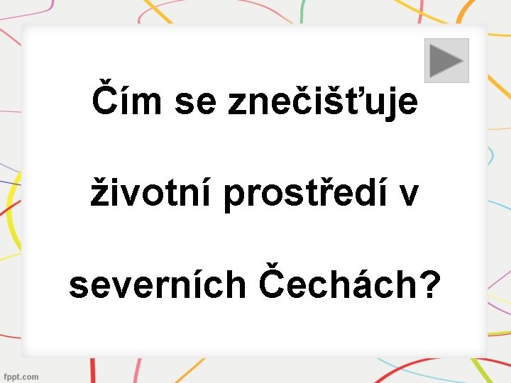 Čím se znečišťuje životní prostředí v severních Čechách? 