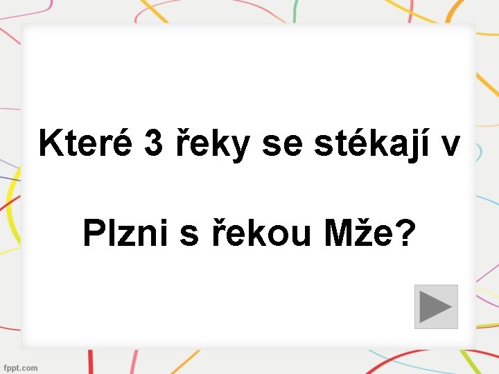 Které 3 řeky se stékají v Plzni s řekou Mže? 