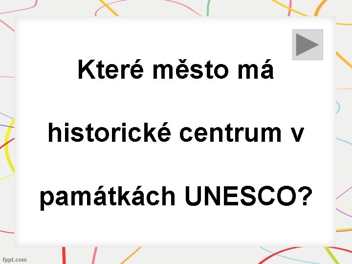 Které město má historické centrum v památkách UNESCO? 