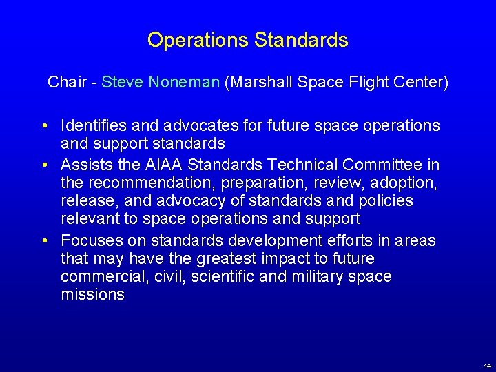 Operations Standards Chair - Steve Noneman (Marshall Space Flight Center) • Identifies and advocates