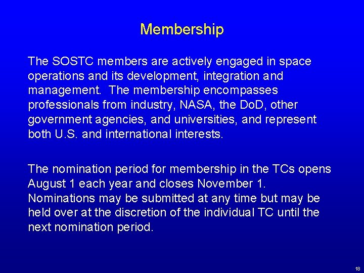 Membership The SOSTC members are actively engaged in space operations and its development, integration