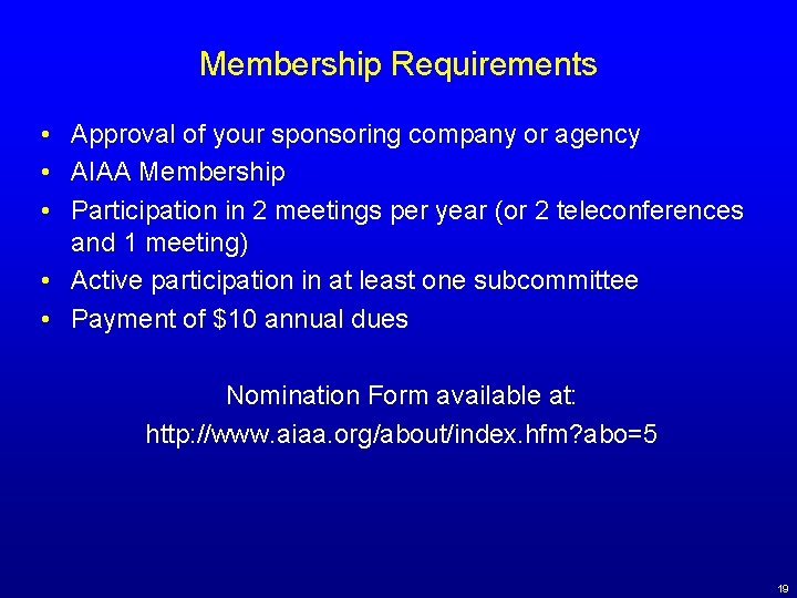 Membership Requirements • Approval of your sponsoring company or agency • AIAA Membership •