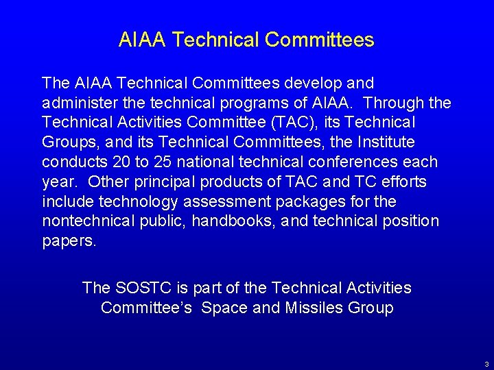 AIAA Technical Committees The AIAA Technical Committees develop and administer the technical programs of