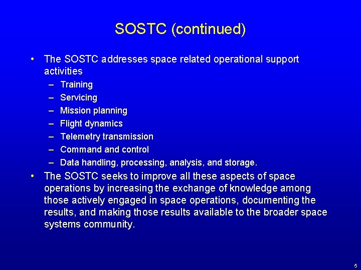 SOSTC (continued) • The SOSTC addresses space related operational support activities – – –