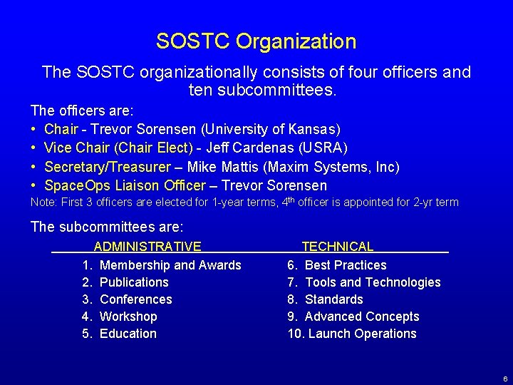 SOSTC Organization The SOSTC organizationally consists of four officers and ten subcommittees. The officers
