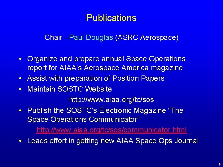 Publications Chair - Paul Douglas (ASRC Aerospace) • Organize and prepare annual Space Operations