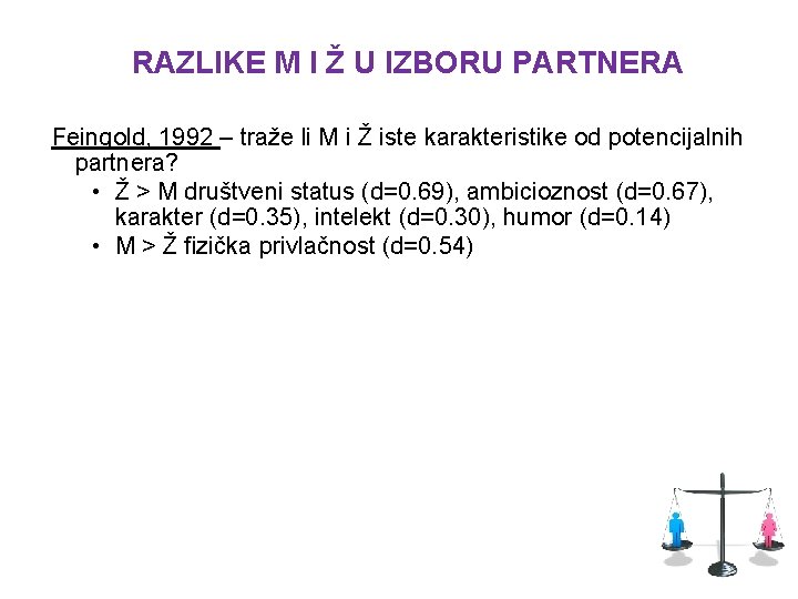 RAZLIKE M I Ž U IZBORU PARTNERA Feingold, 1992 – traže li M i