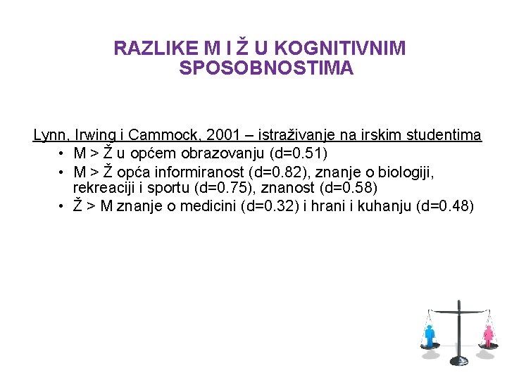 RAZLIKE M I Ž U KOGNITIVNIM SPOSOBNOSTIMA Lynn, Irwing i Cammock, 2001 – istraživanje