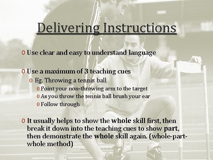 Delivering Instructions 0 Use clear and easy to understand language 0 Use a maximum