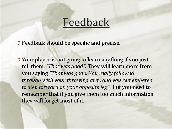 Feedback 0 Feedback should be specific and precise. 0 Your player is not going