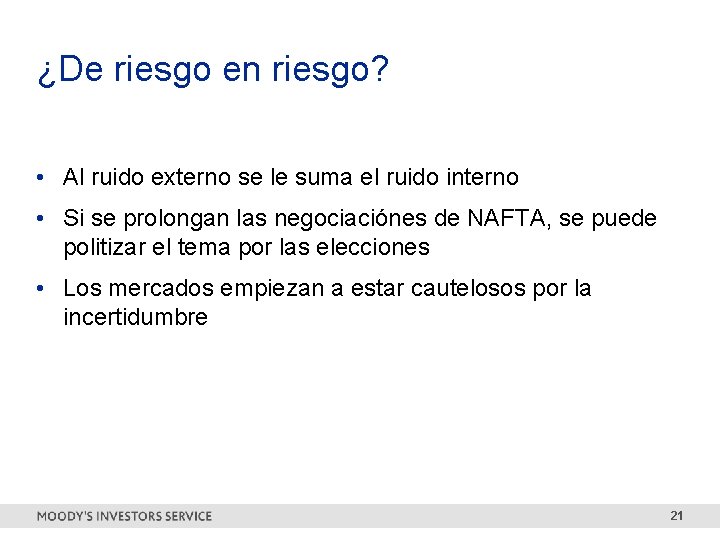 ¿De riesgo en riesgo? • Al ruido externo se le suma el ruido interno