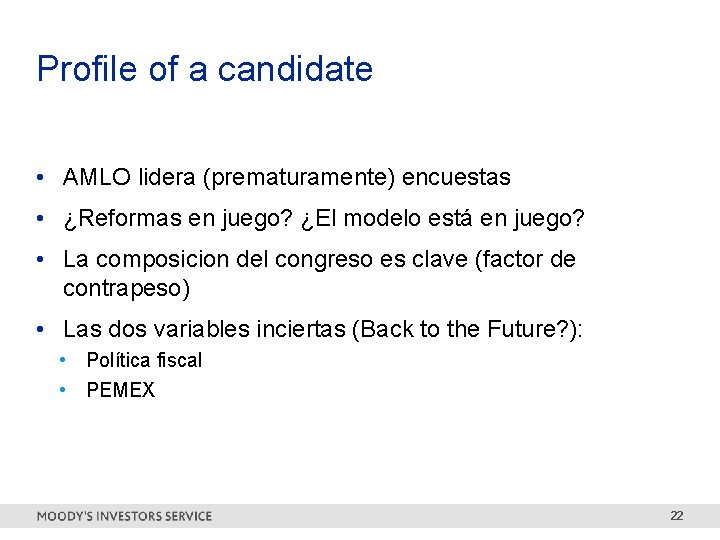 Profile of a candidate • AMLO lidera (prematuramente) encuestas • ¿Reformas en juego? ¿El