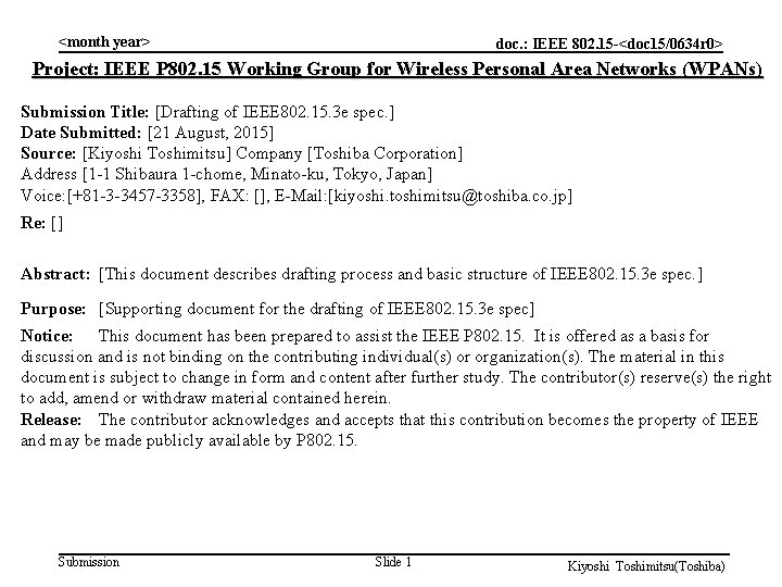 <month year> doc. : IEEE 802. 15 -<doc 15/0634 r 0> Project: IEEE P