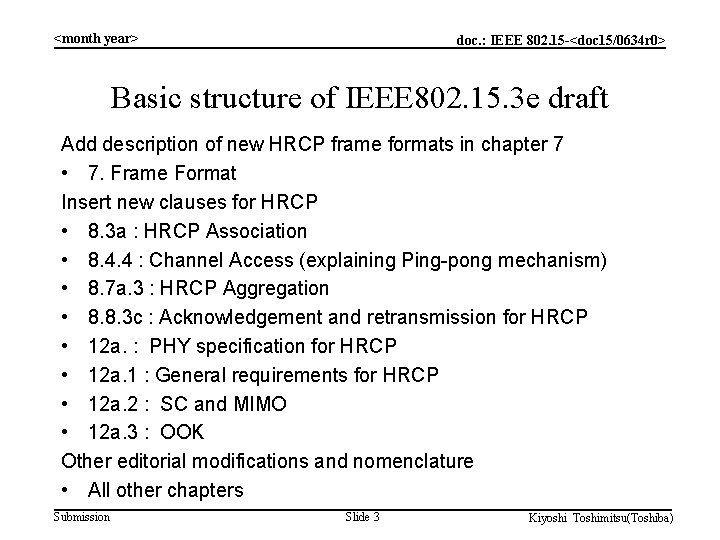 <month year> doc. : IEEE 802. 15 -<doc 15/0634 r 0> Basic structure of