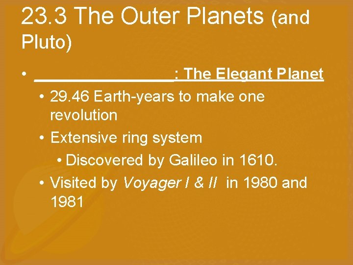 23. 3 The Outer Planets (and Pluto) • ________: The Elegant Planet • 29.