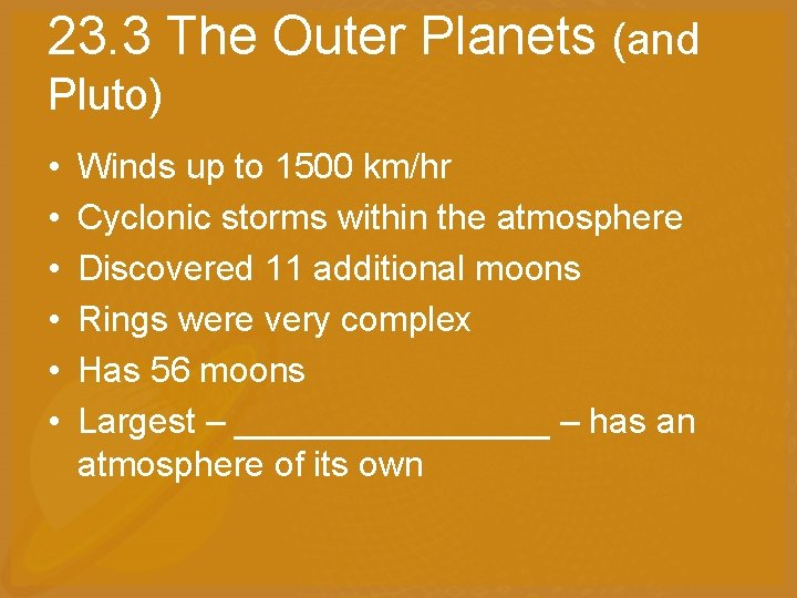 23. 3 The Outer Planets (and Pluto) • • • Winds up to 1500