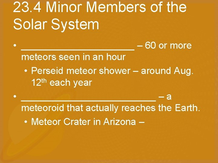 23. 4 Minor Members of the Solar System • ___________ – 60 or more