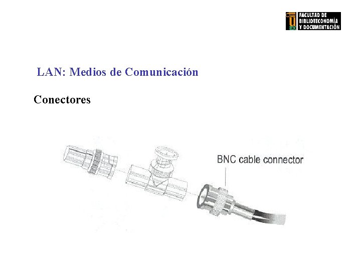 LAN: Medios de Comunicación Conectores 