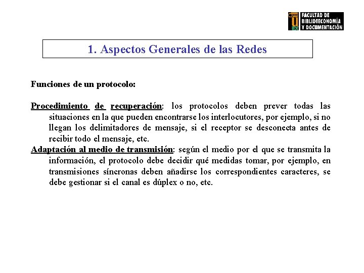 1. Aspectos Generales de las Redes Funciones de un protocolo: Procedimiento de recuperación: los