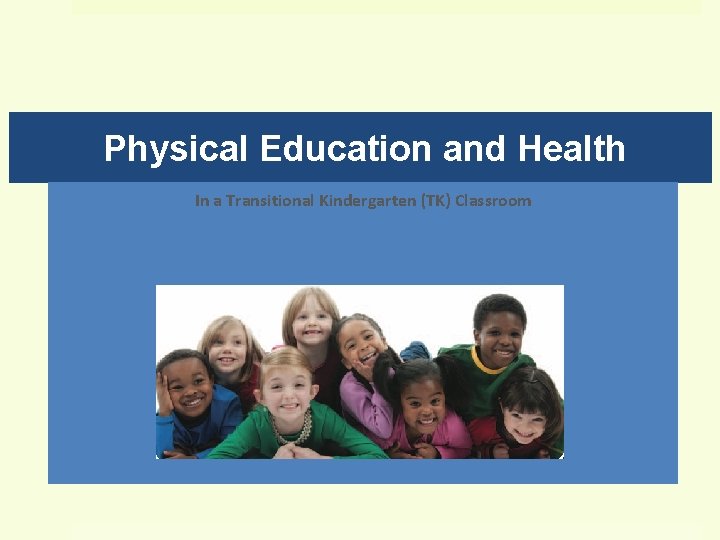 Physical Education and Health In a Transitional Kindergarten (TK) Classroom 