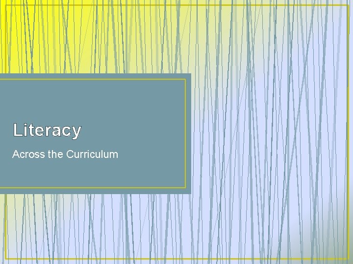 Literacy Across the Curriculum 