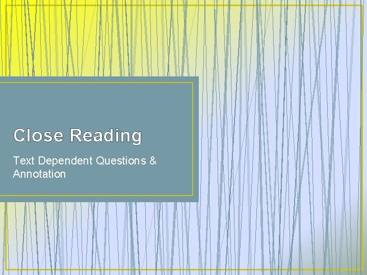 Close Reading Text Dependent Questions & Annotation 