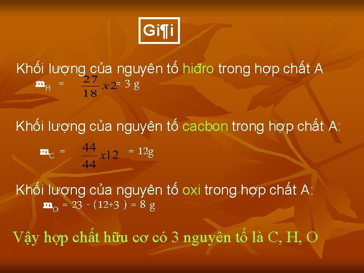 Gi¶i Khối lượng của nguyên tố hiđro trong hợp chất A m. H =