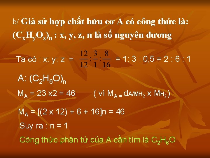 b/ Giả sử hợp chất hữu cơ A có công thức là: (Cx. Hy.