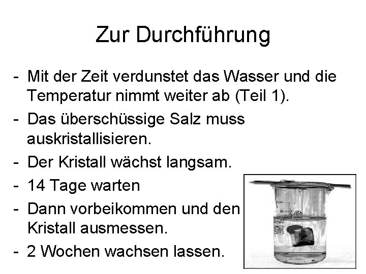 Zur Durchführung - Mit der Zeit verdunstet das Wasser und die Temperatur nimmt weiter