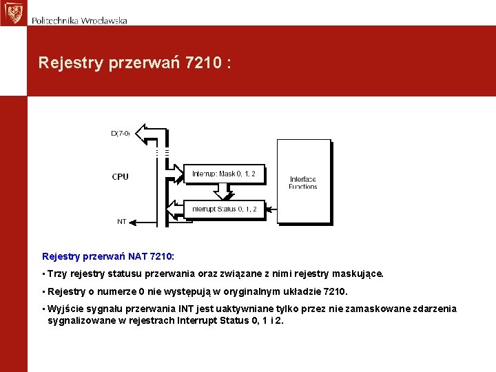 Rejestry przerwań 7210 : Rejestry przerwań NAT 7210: • Trzy rejestry statusu przerwania oraz