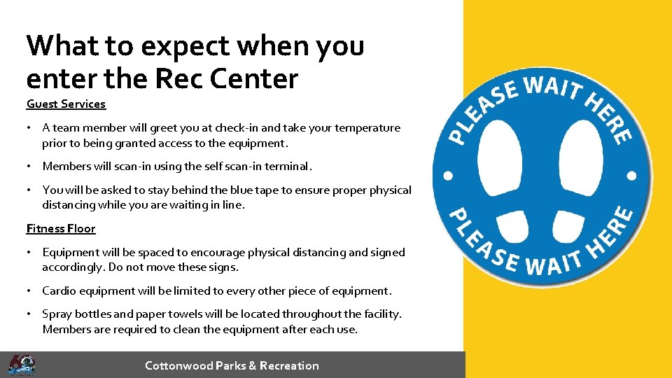 What to expect when you enter the Rec Center Guest Services • A team