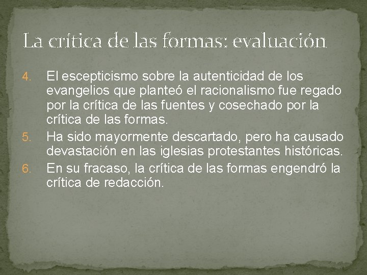 La crítica de las formas: evaluación 4. 5. 6. El escepticismo sobre la autenticidad