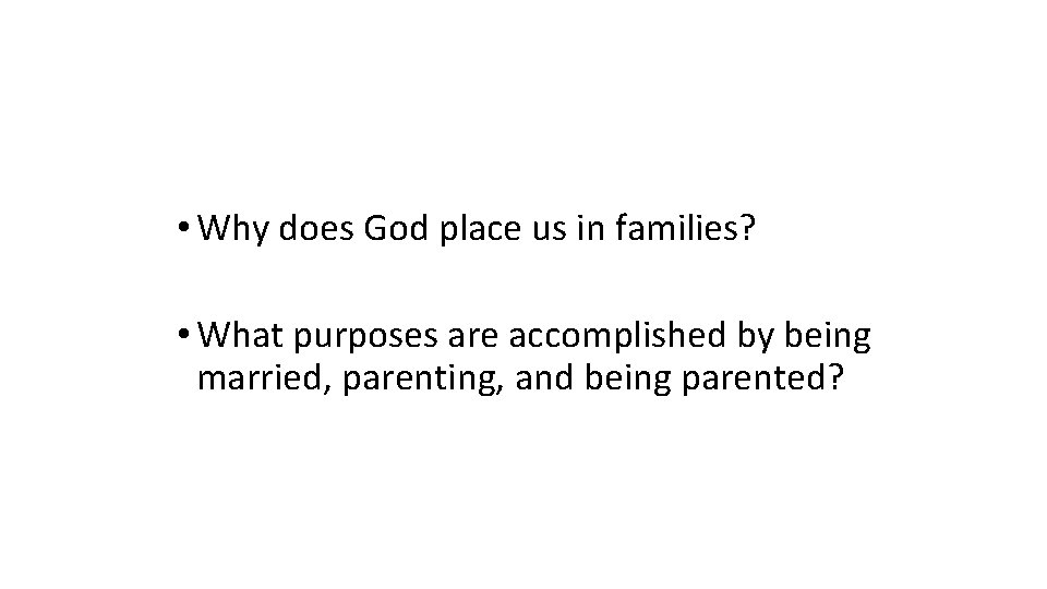 Speed Writing: 6 Minutes • Why does God place us in families? • What