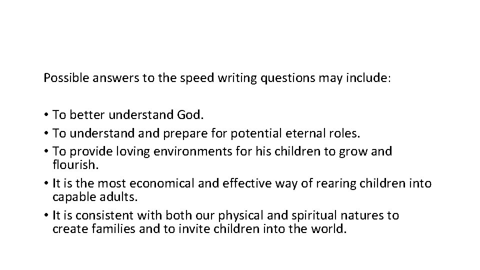 Speed Writing Discussion Possible answers to the speed writing questions may include: • To