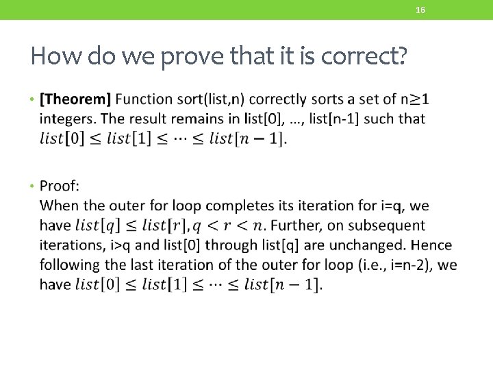 16 How do we prove that it is correct? • 