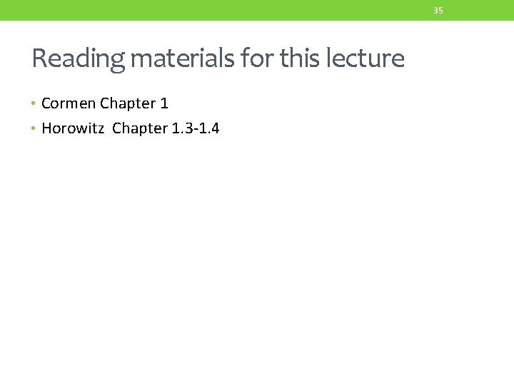 35 Reading materials for this lecture • Cormen Chapter 1 • Horowitz Chapter 1.