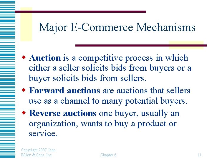 Major E-Commerce Mechanisms w Auction is a competitive process in which either a seller