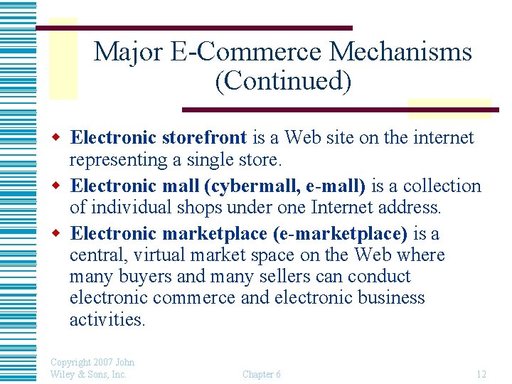 Major E-Commerce Mechanisms (Continued) w Electronic storefront is a Web site on the internet