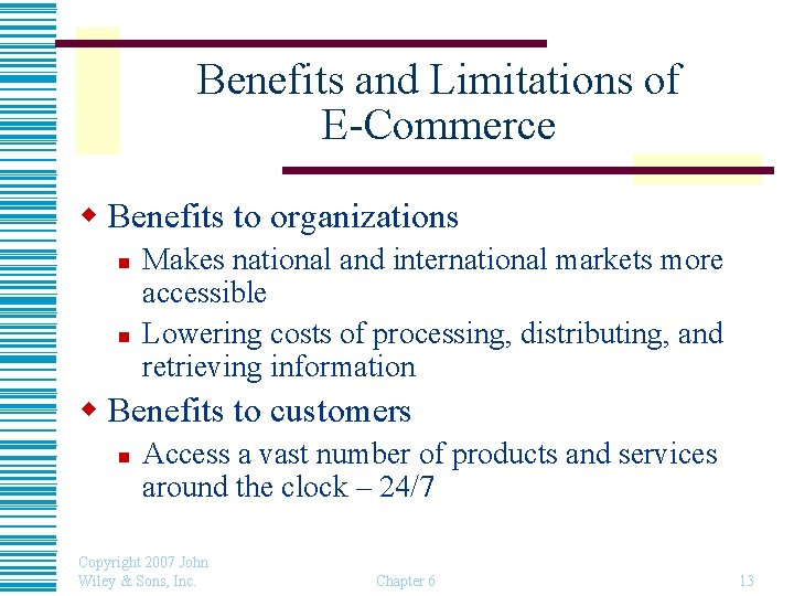 Benefits and Limitations of E-Commerce w Benefits to organizations n n Makes national and