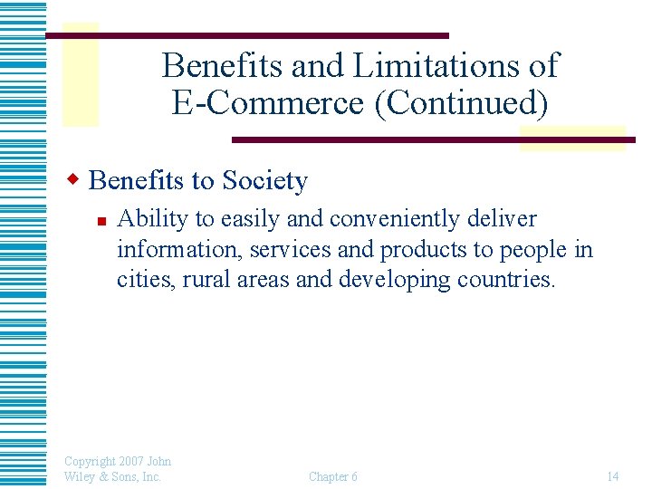 Benefits and Limitations of E-Commerce (Continued) w Benefits to Society n Ability to easily